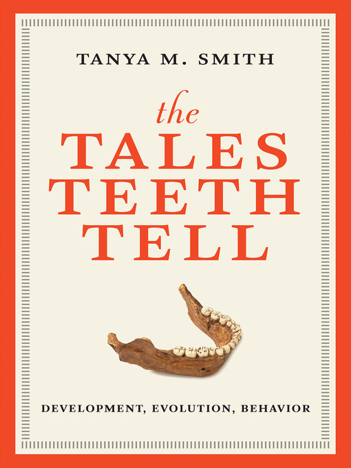 Title details for The Tales Teeth Tell by Tanya M. Smith - Available